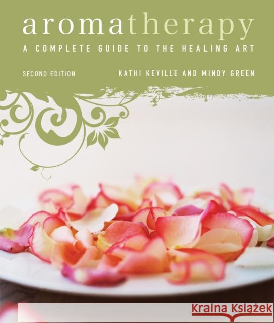 Aromatherapy Kathi Keville Mindy Green 9781580911894 Crossing Press