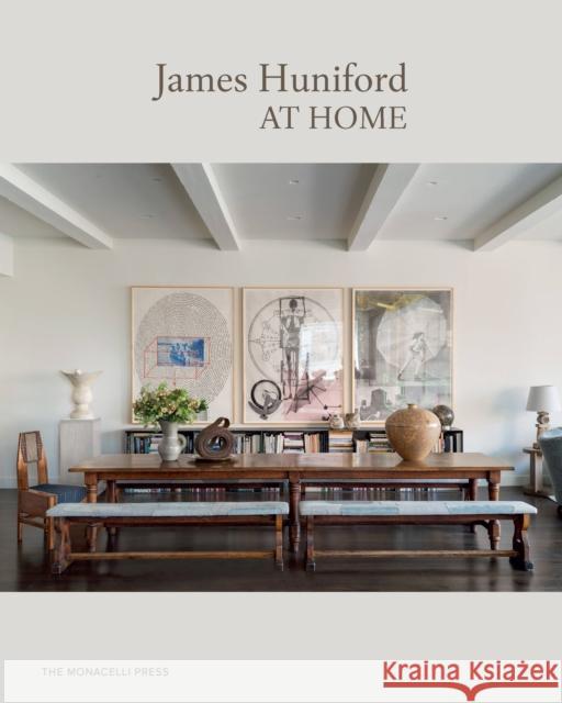 James Huniford: At Home Huniford, James 9781580935173 Monacelli Press