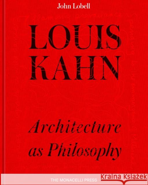 Louis Kahn: Architecture as Philosophy Lobell, John 9781580935289 Monacelli Press