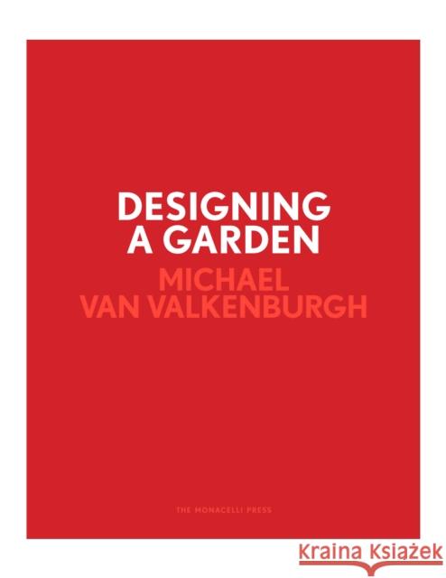 Designing a Garden: Monk's Garden at the Isabella Stewart Gardner Museum Michael Va 9781580935524 Monacelli Press