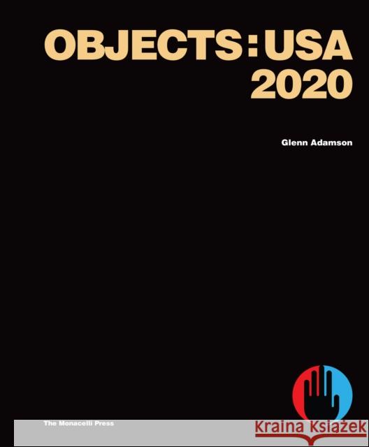 Objects: USA 2020 Adamson, Glenn 9781580935739