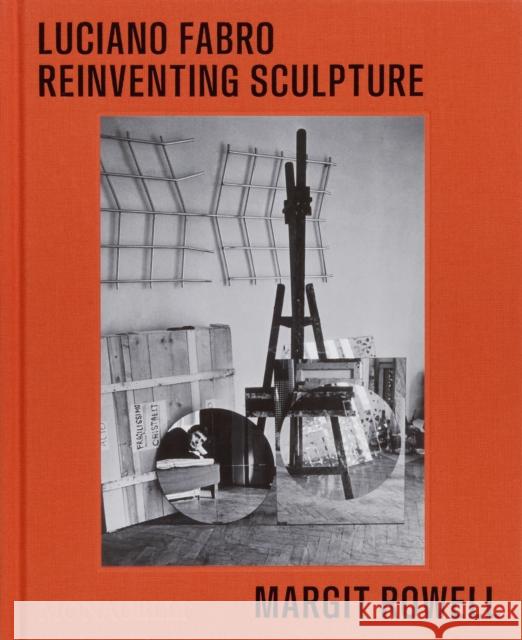 Luciano Fabro: Reinventing Sculpture Margit Rowell 9781580936118