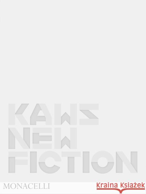 KAWS: New Fiction  9781580936507 Monacelli Press