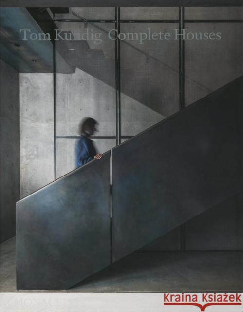 Tom Kundig: Complete Houses Tom Kundig 9781580937047 Monacelli Press