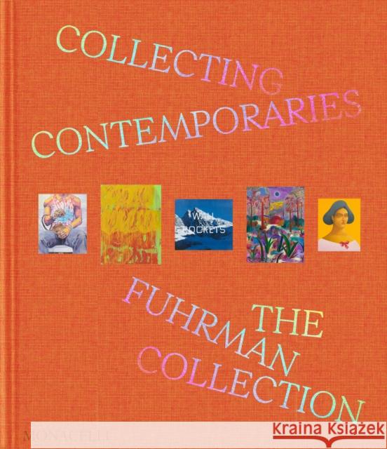 Collecting Contemporaries Glenn Fuhrman 9781580937252