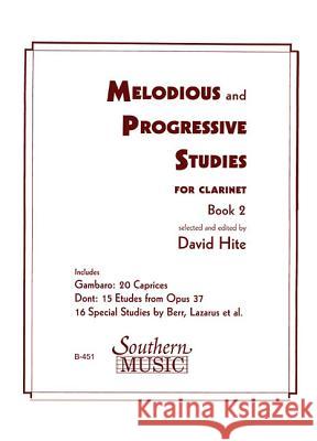 Melodious and Progressive Studies (Newly Revised), Book 2: Clarinet David Hite 9781581060676 Southern Music Company