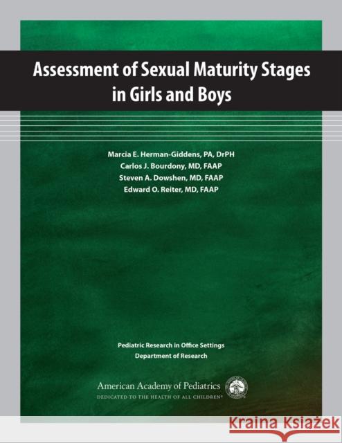 Assessment of Sexual Maturity Stages in Girls and Boys: Pediatric Research in Office Settings, Department of Research Herman-Giddens, Marcia E. 9781581104431 Not Avail