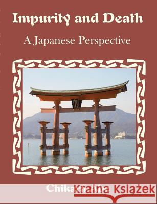 Impurity and Death: A Japanese Perspective Abe, Chikara 9781581121957 Dissertation.com
