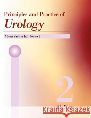 Principles & Practice of Urology: A Comprehensive Text Salam, Muhammad A. 9781581124125 Brown Walker Press (FL)