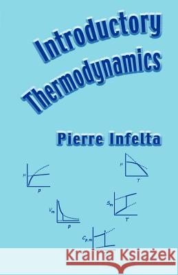 Introductory Thermodynamics Pierre Infelta 9781581124163