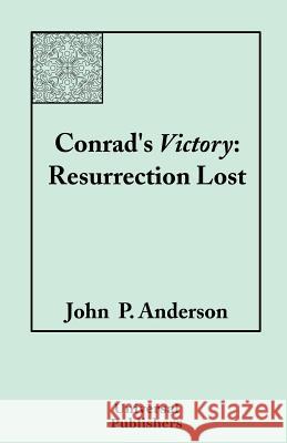 Conrad's Victory: Resurrection Lost Anderson, John P. 9781581125153 Universal Publishers