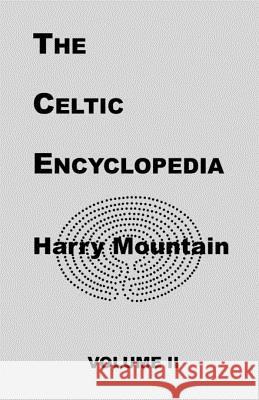 The Celtic Encyclopedia Harry Mountain 9781581128918 Universal Publishers