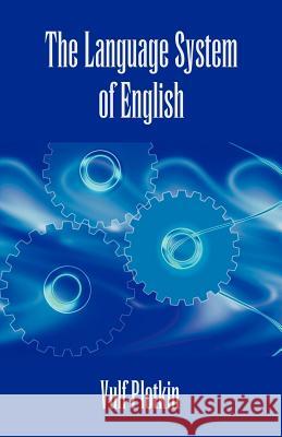 The Language System of English Vulf Plotkin 9781581129939 Brown Walker Press (FL)