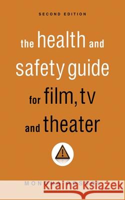 The Health & Safety Guide for Film, TV & Theater, Second Edition Monona Rossol 9781581158625 Allworth Press