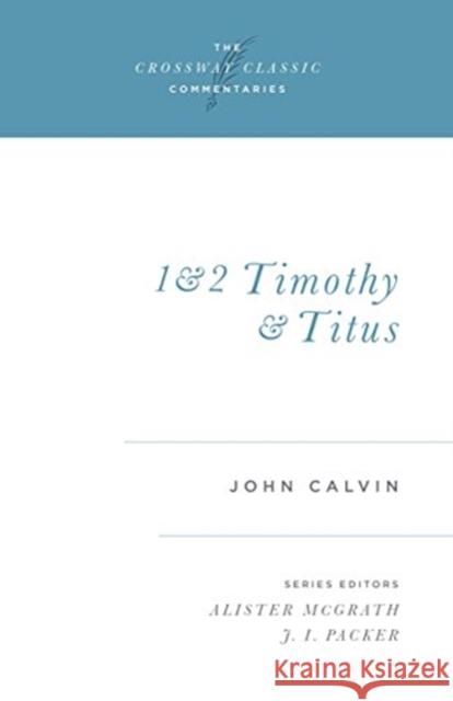 1 and 2 Timothy and Titus: Volume 17 Calvin, John 9781581340211