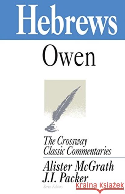 Hebrews: Volume 18 Owen, John 9781581340266 Crossway Books