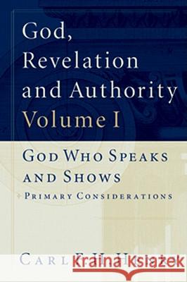 God, Revelation and Authority Carl F. H. Henry 9781581340563