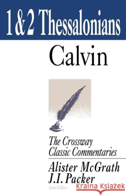 1 and 2 Thessalonians: Volume 22 Calvin, John 9781581341171 Crossway Books