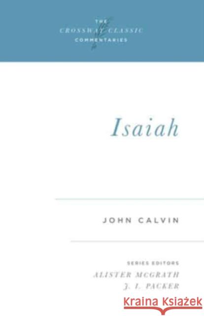 Isaiah John Calvin Alister E. McGrath J. I. Packer 9781581341560