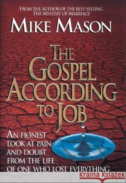The Gospel According to Job Mike Mason 9781581344493 Crossway Books