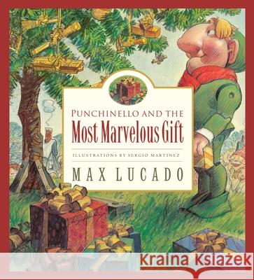 Punchinello and the Most Marvelous Gift Max Lucado 9781581345469 Crossway Books