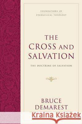 The Cross and Salvation Bruce Demarest 9781581348125 Crossway Books