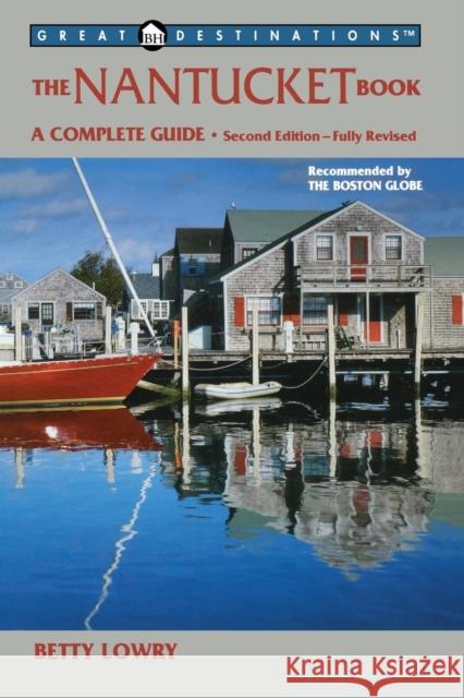 Explorer's Guides: The Nantucket Book: A Complete Guide Lowry, Betty 9781581570229 Berkshire House Publishers