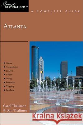 Explorer's Guide Atlanta: A Great Destination Carol Thalimer Dan Thalimer 9781581570861 Countryman Press