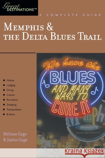 Explorer's Guide Memphis & the Delta Blues Trail: A Great Destination Justin Gage Melissa Gage 9781581571011 Countryman Press