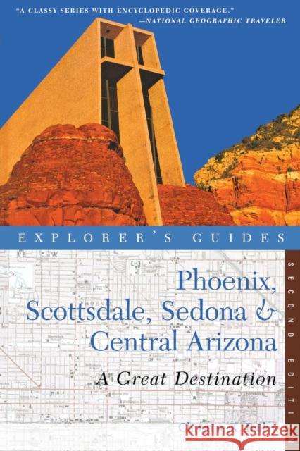 Explorer's Guide Phoenix, Scottsdale, Sedona & Central Arizona: A Great Destination Christine K. Bailey 9781581571189 Countryman Press