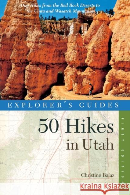 Explorer's Guide 50 Hikes in Utah Christine Balaz 9781581571820 Countryman Press