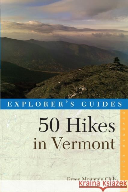 Explorer's Guide 50 Hikes in Vermont Green Mountain, Gmc 9781581571998 John Wiley & Sons