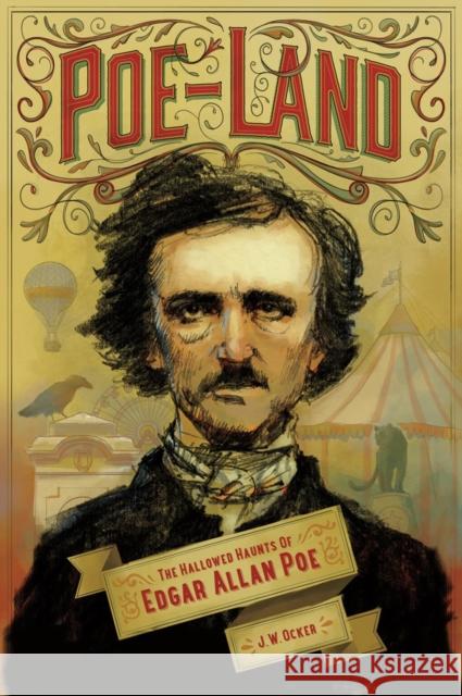 Poe-Land: The Hallowed Haunts of Edgar Allan Poe J. W. Ocker 9781581572216 Countryman Press