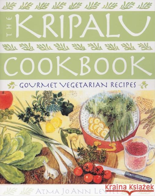 The Kripalu Cookbook: Gourmet Vegetarian Recipes Levitt, Atma Jo Ann 9781581576139 Countryman Press