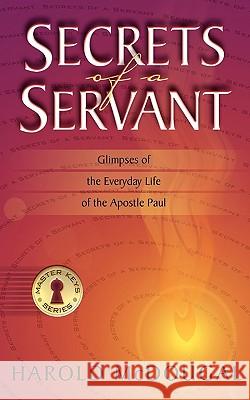 Secrets of a Servant Harold B McDougal 9781581580457