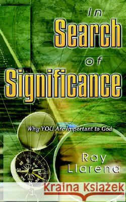 In Search of Significance Pastor Ray Llarena 9781581580464 McDougal Publishing Company