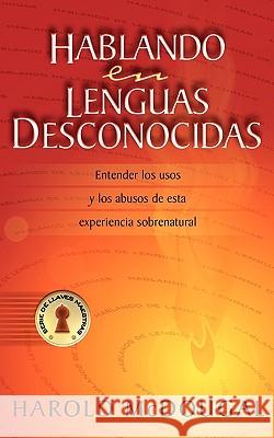 Hablando En Lenguas Desconocidas Harold B. McDougal 9781581581508