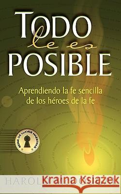 Todo Le Es Posible Harold B. McDougal Jose Ramiro Cabrer 9781581581522