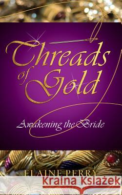 Threads of Gold Elaine Perry 9781581581850