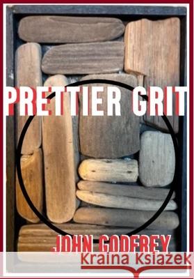 Prettier Grit John Godfrey 9781581772326