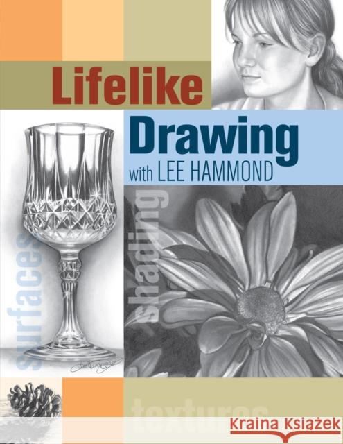 Lifelike Drawing with Lee Hammond Lee Hammond 9781581805871 F&W Publications Inc