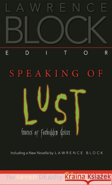 Speaking of Lust: Stories of Forbidden Desire Lawrence Block 9781581821536 Cumberland House Publishing