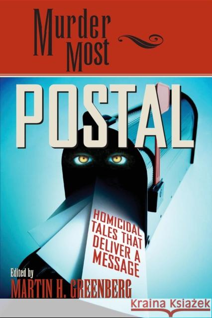Murder Most Postal: Homicidal Tales That Deliver a Message Martin Harry Greenberg 9781581821628 Cumberland House Publishing