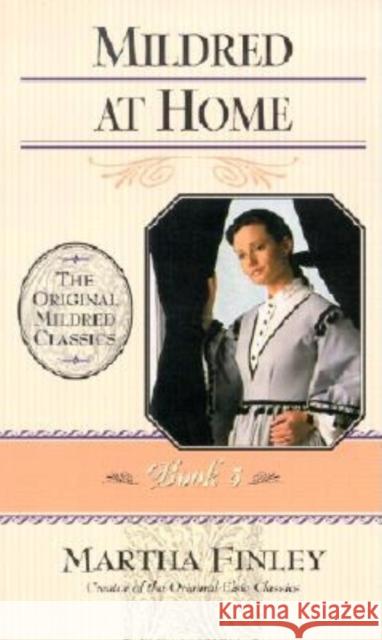 Mildred at Home Martha Finley 9781581822311 Cumberland House Publishing