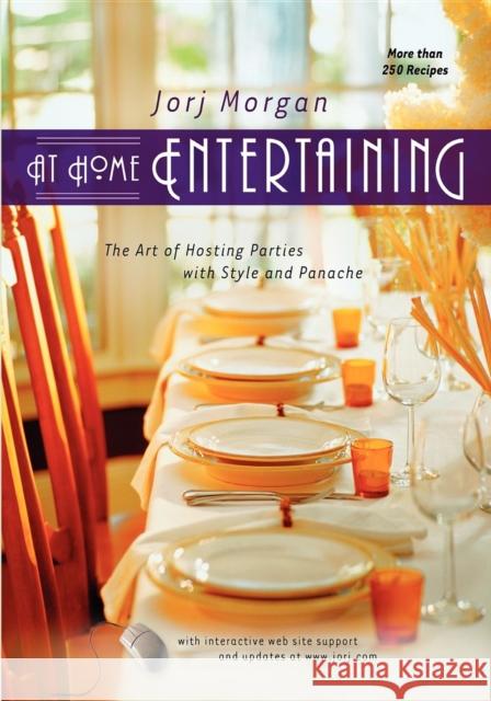 At Home Entertaining: The Art of Hosting a Party with Style and Panache Jorj Morgan 9781581823066 Cumberland House Publishing