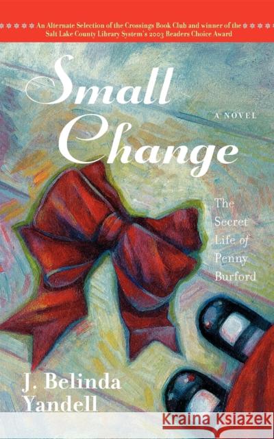 Small Change: The Secret Life of Penny Burford J. Belinda Yandell 9781581824148 Cumberland House Publishing