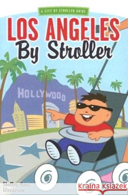 Los Angeles by Stroller Shelley-Ann Wooderson 9781581824513