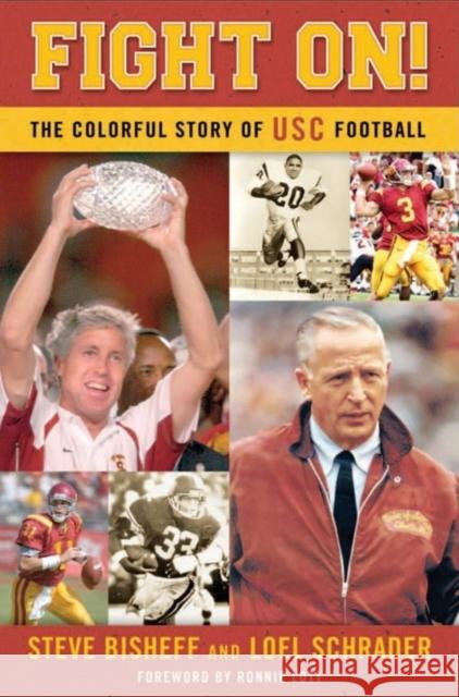 Fight On!: The Colorful Story of Usc Football Steve Bisheff Loel Schrader 9781581825411 Cumberland House Publishing