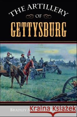 The Artillery of Gettysburg Bradley M. Gottfried 9781581826234