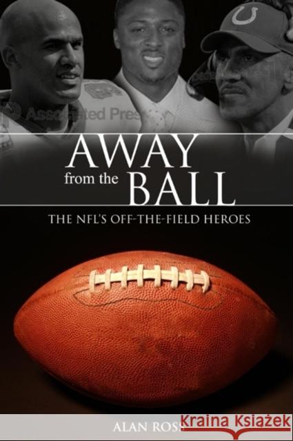 Away from the Ball: The Nfl's Off-The-Field Heroes Alan Ross 9781581826548 Cumberland House Publishing